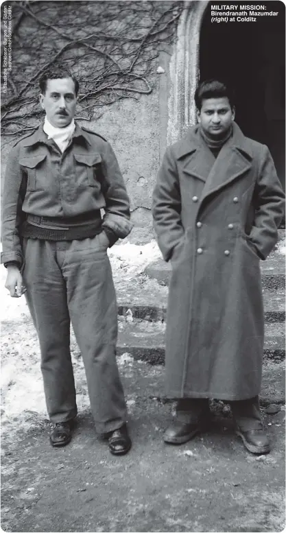  ?? ?? MILITARY MISSION: Birendrana­th Mazumdar (right) at Colditz