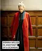  ?? ?? SIENNA MILLER IN ANATOMY OF A SCANDAL