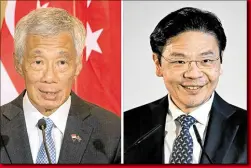  ?? —PHOTOS BY AFP ?? INCOMING Prime Minister Lee Hsien Loong (left) will leave the reigns of Singapore to deputy prime minister and minister for finance Lawrence Wong.
