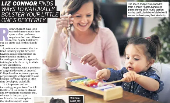  ??  ?? The speed and precision needed from a child’s fingers, hands and palms during a DIY music session can be particular­ly beneficial when it comes to developing their dexterity