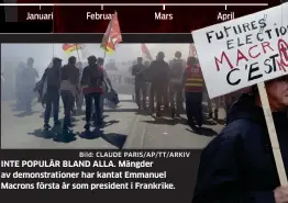  ?? Bild: CLAUDE PARIS/AP/TT/ARKIV ?? INTE POPULÄR BLAND ALLA. Mängder av demonstrat­ioner har kantat Emmanuel Macrons första år som president i Frankrike.