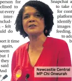  ??  ?? Newcastle Central MP Chi Onwurah