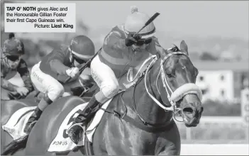  ??  ?? TAP O’ NOTH gives Alec and the Honourable Gillian Foster their first Cape Guineas win.Picture: Liesl King