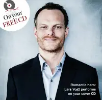  ?? ?? Romantic hero: Lars Vogt performs on your cover CD