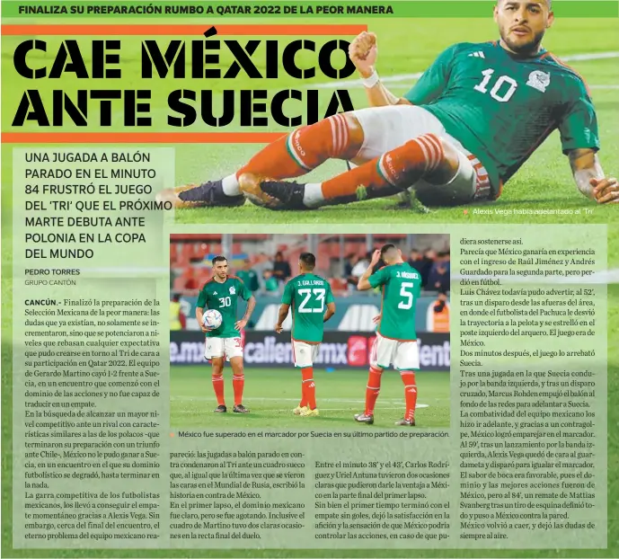  ?? ?? México fue superado en el marcador por Suecia en su último partido de preparació­n.
Alexis Vega había adelantado al ‘Tri’.