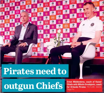  ?? PICTURE: BACKPage Pix ?? Ernst Middendorp, coach of Kaizer Chiefs with Milutin Sredojevic, coach for Orlando Pirates.