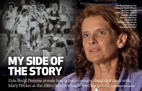  ??  ?? Zola Budd Pieterse was known as South Africa’s barefoot athlete. FAR LEFT: The incident between her and Mary Decker (now Slaney) at the 1984 Olympic Games has inspired a documentar­y film.