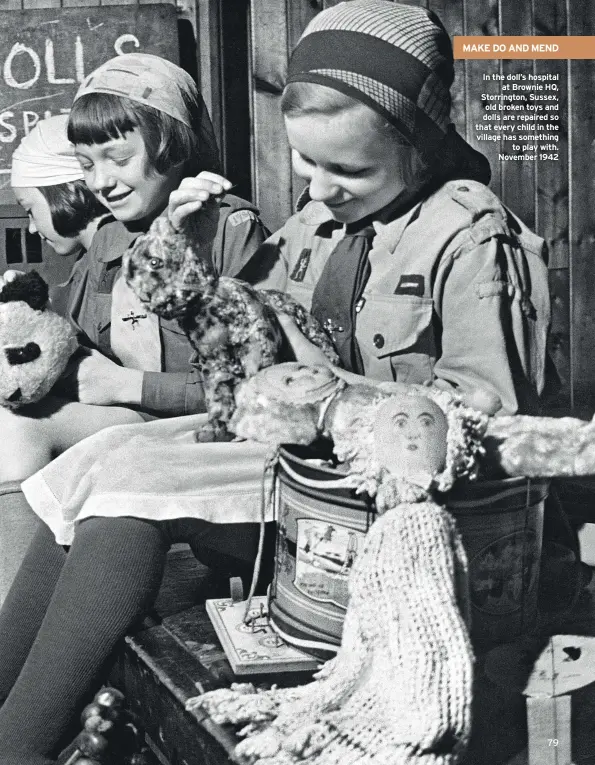  ??  ?? In the doll’s hospital at Brownie HQ, Storringto­n, Sussex, old broken toys and dolls are repaired so that every child in the village has something to play with. November 1942