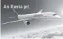  ??  ?? An Iberia jet.