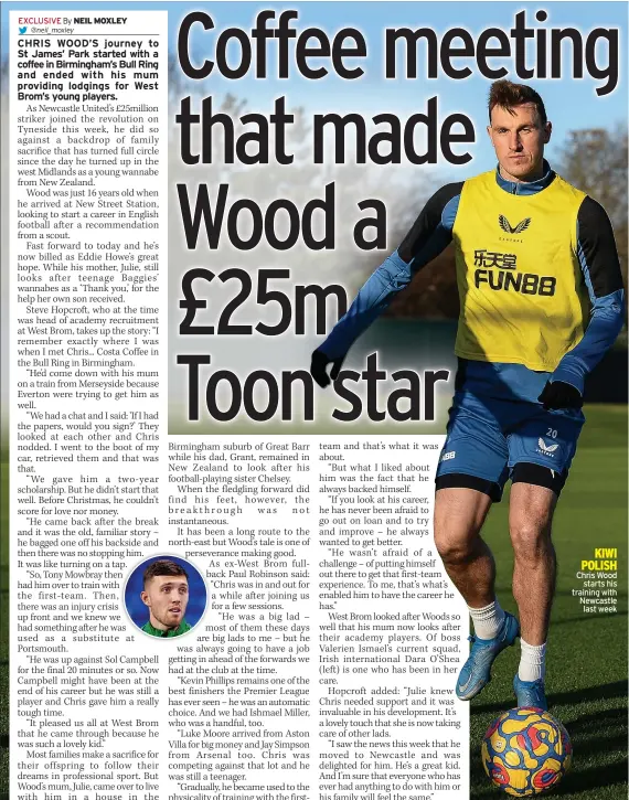  ?? ?? KIWI POLISH Chris Wood
starts his training with Newcastle
last week