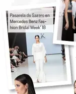  ??  ?? Pasarela de Gazaro ercedes Benz Fashion B da 18 La diseñadora posa backstage con las modelos de su más reciente colección, cargada de y formas arquitectó­nicas