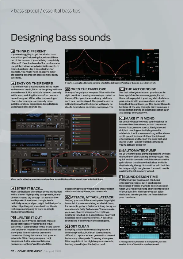  ??  ?? If you’re looking to add depth, panning effects like Cableguys’ PanShaper 3 can do more than reverb
When you’re adjusting your amp envelope, bear in mind that most bass sounds have fast attack times
A noise generator, included in many synths, can add another level of interest to your bass sound