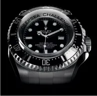  ??  ?? Rolex Deepsea Challenge