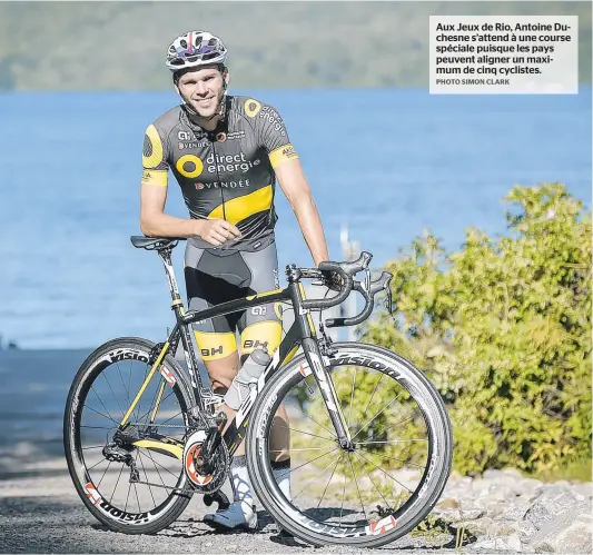  ?? PHOTO SIMON CLARK ?? Aux Jeux de Rio, Antoine Duchesne s’attend à une course spéciale puisque les pays peuvent aligner un maximum de cinq cyclistes.