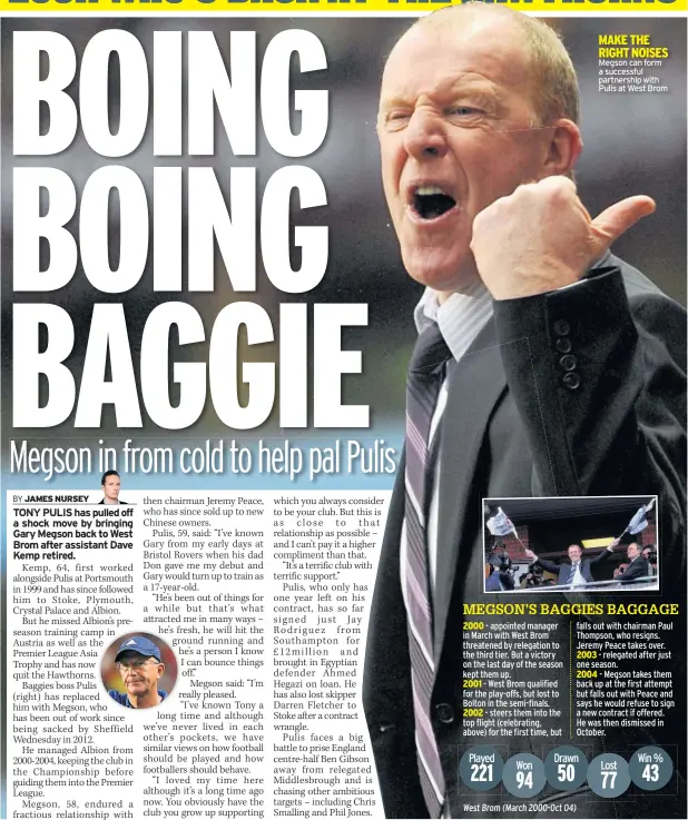  ??  ?? MAKE THE RIGHT NOISES Megson can form a successful partnershi­p with Pulis at West Brom