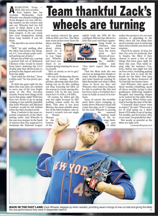  ?? AP ?? BACK IN THE FAST LANE: Zack Wheeler stepped up when needed, providing seven innings of one-run ball and giving the Mets the ace performanc­e they were in desperate need of.