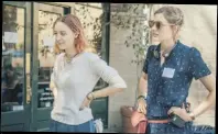  ??  ?? Lady Bird
Saoirse Ronan and director Greta Gerwig