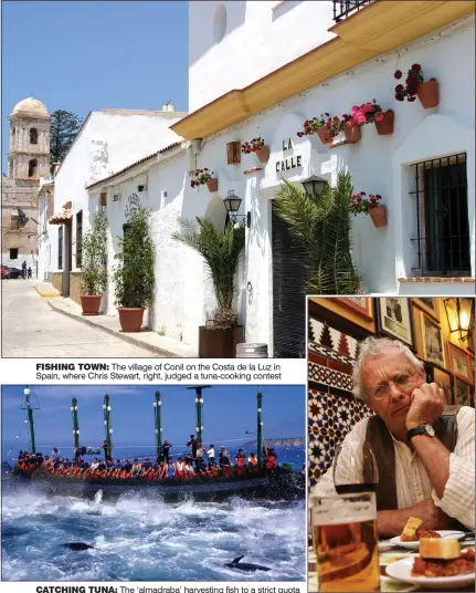  ??  ?? FISHING TOWN: The village of Conil on the Costa de la Luz in Spain, where Chris Stewart, right, judged a tuna-cooking contest
CATCHING TUNA: The ‘almadraba’ harvesting fish to a strict quota