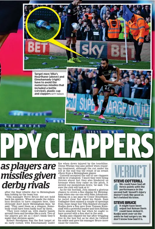  ?? GETTY IMAGES ?? Target men: Villa’s Hourihane (above) and Elmohamady (right) have to avoid the numerous missiles that included a bottle (circled), plastic cup and clappers