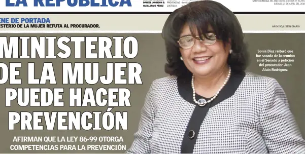  ?? ARCHIVO/LISTÍN DIARIO MIMI ?? Sonia Díaz reiteró que fue sacada de la reunión en el Senado a petición del procurador Jean Alain Rodríguez.