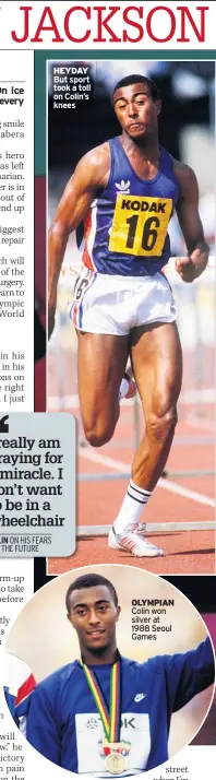  ??  ?? HEYDAY But sport took a toll on Colin’s knees
OLYMPIAN Colin won silver at 1988 Seoul Games