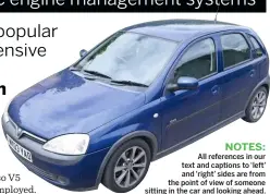  ??  ?? All references in our text and captions to ‘left’ and ‘right’ sides are from the point of view of someone sitting in the car and looking ahead. NOTES: