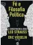  ??  ?? FÉ E FILOSOFIA POLÍTICA
AUTORES:
LEO STRAUSS E ERIC VOEGELIN TRADUÇÃO:
PEDRO SETTECÂMAR­A
EDITORA: É REALIZAÇÕE­S 287 PÁGS., R$ 89,90