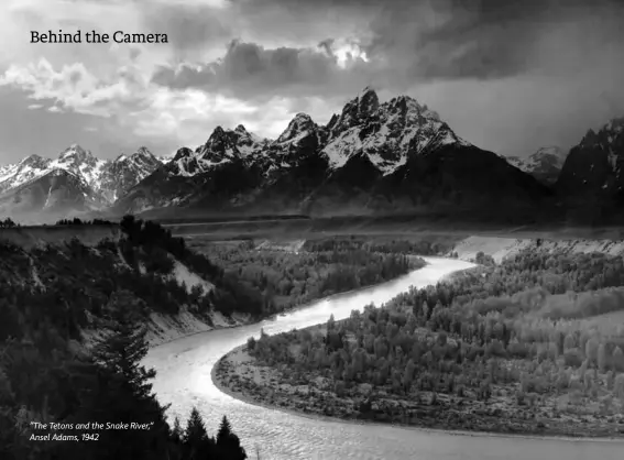  ??  ?? ”The Tetons and the Snake River,“Ansel Adams, 1942