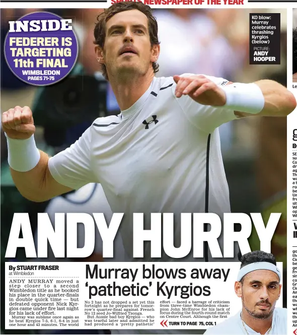  ?? PICTURE: ANDY HOOPER ?? KO blow: Murray celebrates thrashing Kyrgios (below)