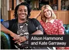  ?? ?? Alison Hammond and Kate Garraway