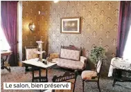  ??  ?? Le salon, bien préservé