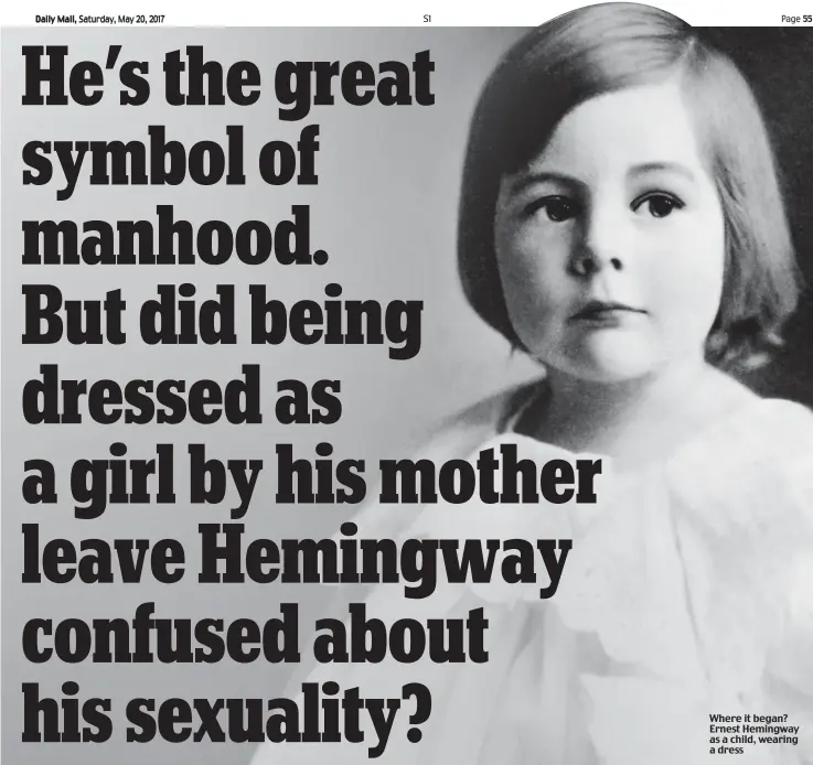  ??  ?? Where it began? Ernest Hemingway as a child, wearing a dress