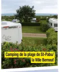  ??  ?? Camping de la plage de St-Pabu/ I la Ville BerneufI