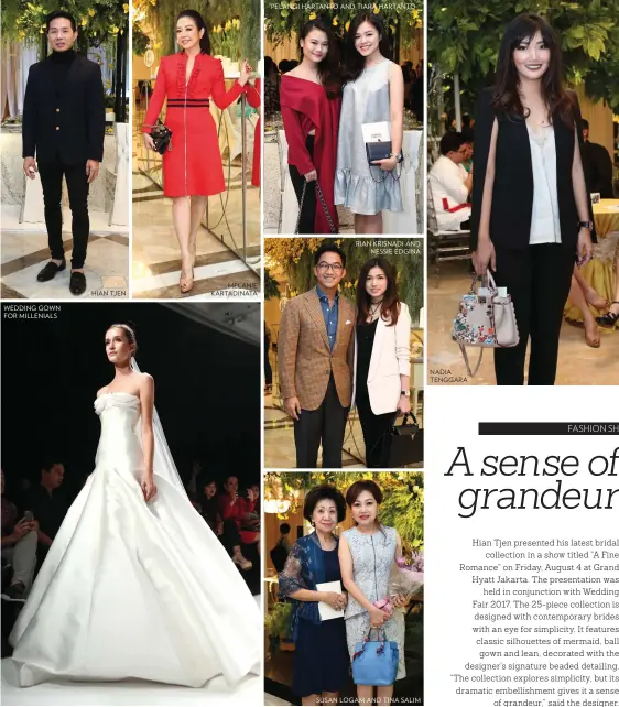  ??  ?? WEDDING GOWN FOR MILLENIALS HIAN TJEN MELANIE KARTADINAT­A PELANGI HARTANTO AND TIARA HARTANTO RIAN KRISNADI AND NESSIE EDGINA SUSAN LOGAM AND TINA SALIM NADIA TENGGARA