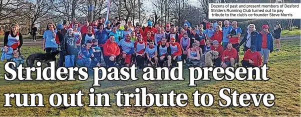  ?? ?? Dozens of past and present members of Desford Striders Running Club turned out to pay tribute to the club’s co-founder Steve Morris