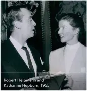  ??  ?? Robert Helpmann and Katharine Hepburn, 1955.