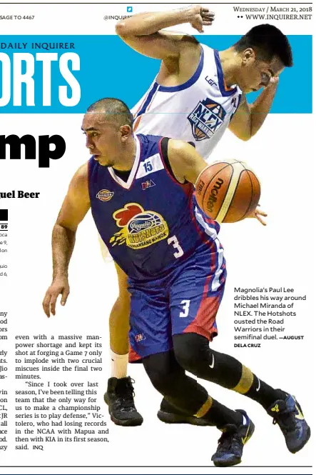  ?? DELA CRUZ —AUGUST ?? Magnolia’s Paul Lee dribbles his way around Michael Miranda of NLEX. The Hotshots ousted the Road Warriors in their semifinal duel.