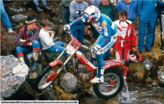  ??  ?? Jordi Tarres (Beta-ESP): Having won in 1987, Saunders was on his case from day one in 1988.
