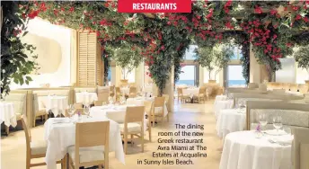  ?? TROY CAMPBELL ?? The dining room of the new Greek restaurant Avra Miami at The Estates at Acqualina in Sunny Isles Beach.