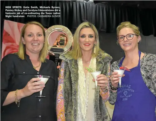  ?? PHOTOS: CASSANDRA GLOVER ?? HIGH SPIRITS: Katie Smith, Michaela Byrnes, Penney Hickey and Carolyne Edmondston­e did a fantastic job of co-ordinating the Texas Ladies Night fundraiser.