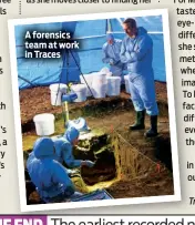  ??  ?? A forensics team at work in Traces