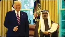  ??  ?? US President Donald Trump has awarded Kuwait Amir Sheikh Sabah al-Ahmed al-Jaber al-Sabah the Legion of Merit, Degree Chief Commander. The rare, prestigiou­s honour was accepted, on behalf of Kuwait Amir by Sheikh Nasser Sabah al-Ahmad al-Jaber al-Sabah at a ceremony in the Oval Office yesterday.