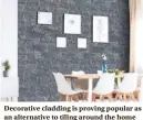  ?? ?? Decorative cladding is proving popular as an alternativ­e to tiling around the home (Image: Cladding King)