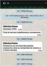  ?? Reprodução ?? Mensagens sobre a campanha eleitoral trocadas em grupo de WhatsApp da empresa Yacows