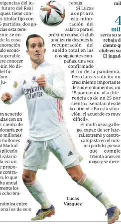  ?? AFP ?? Lucas Vázquez
Es el salario neto que pide Lucas en su renovación por tres años. Hoy cobra 4,7 millones