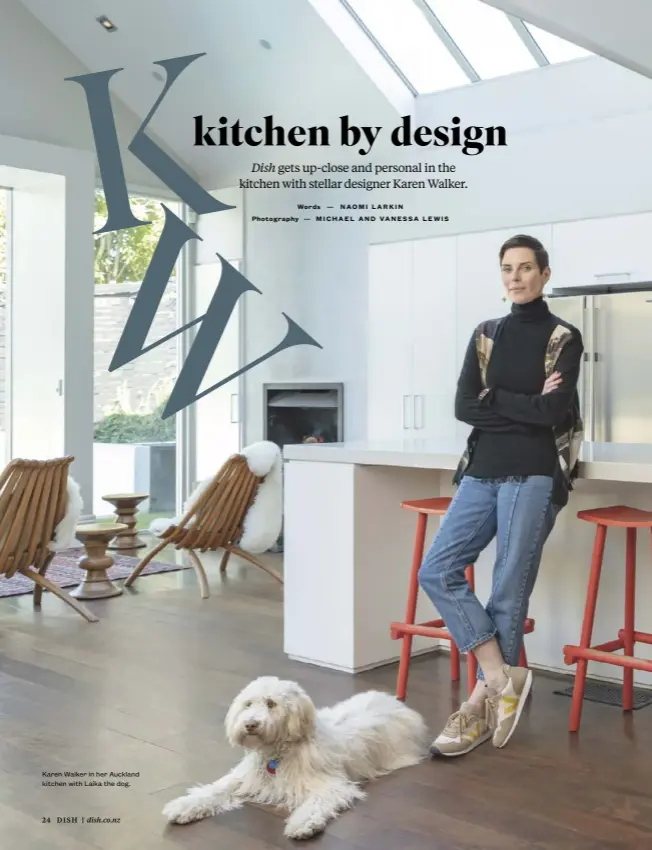  ??  ?? Karen Walker in her Auckland kitchen with Laika the dog.