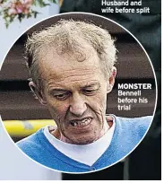  ??  ?? MONSTER Bennell before his trial