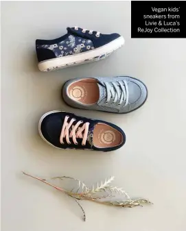  ??  ?? Vegan kids’ sneakers from Livie & Luca’s ReJoy Collection