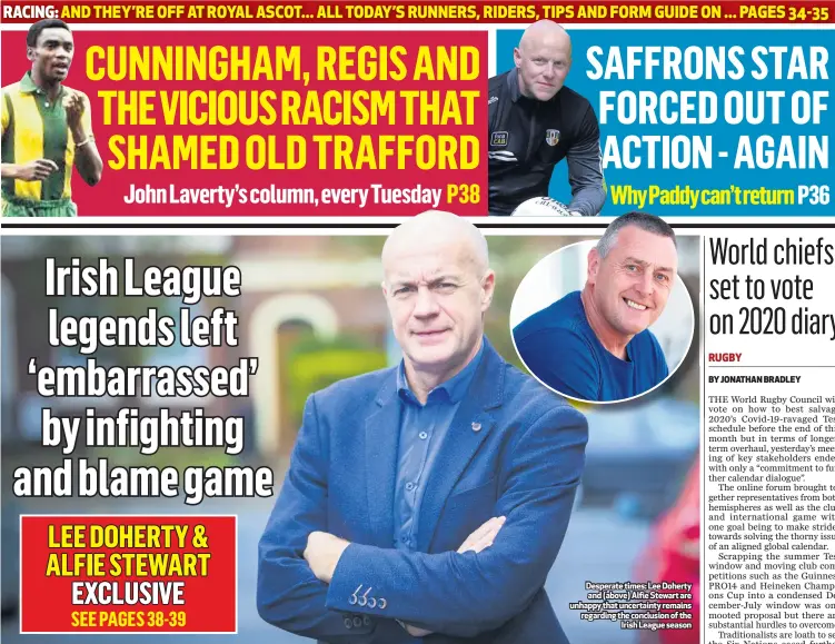  ??  ?? Desperate times: Lee Doherty and (above) Alfie Stewart are unhappy that uncertaint­y remains regarding the conclusion of the
Irish League season