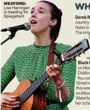  ??  ?? wexford: Lisa Hannigan is heading for Spiegelten­t